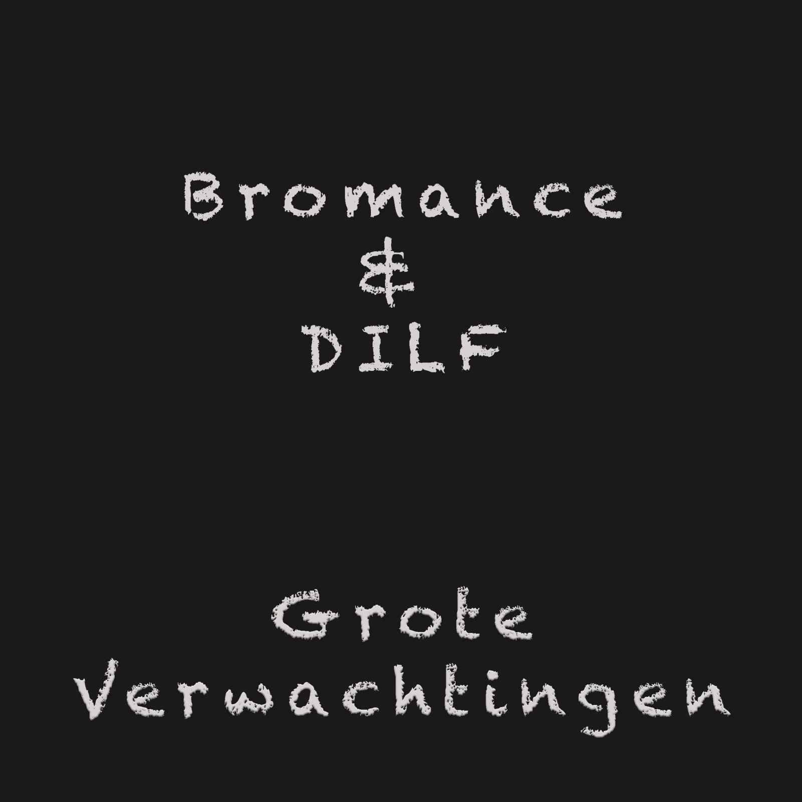Bromance &amp; DILF